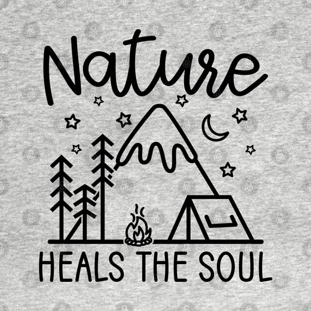 Nature Heals The Soul Hiking Camping by GlimmerDesigns